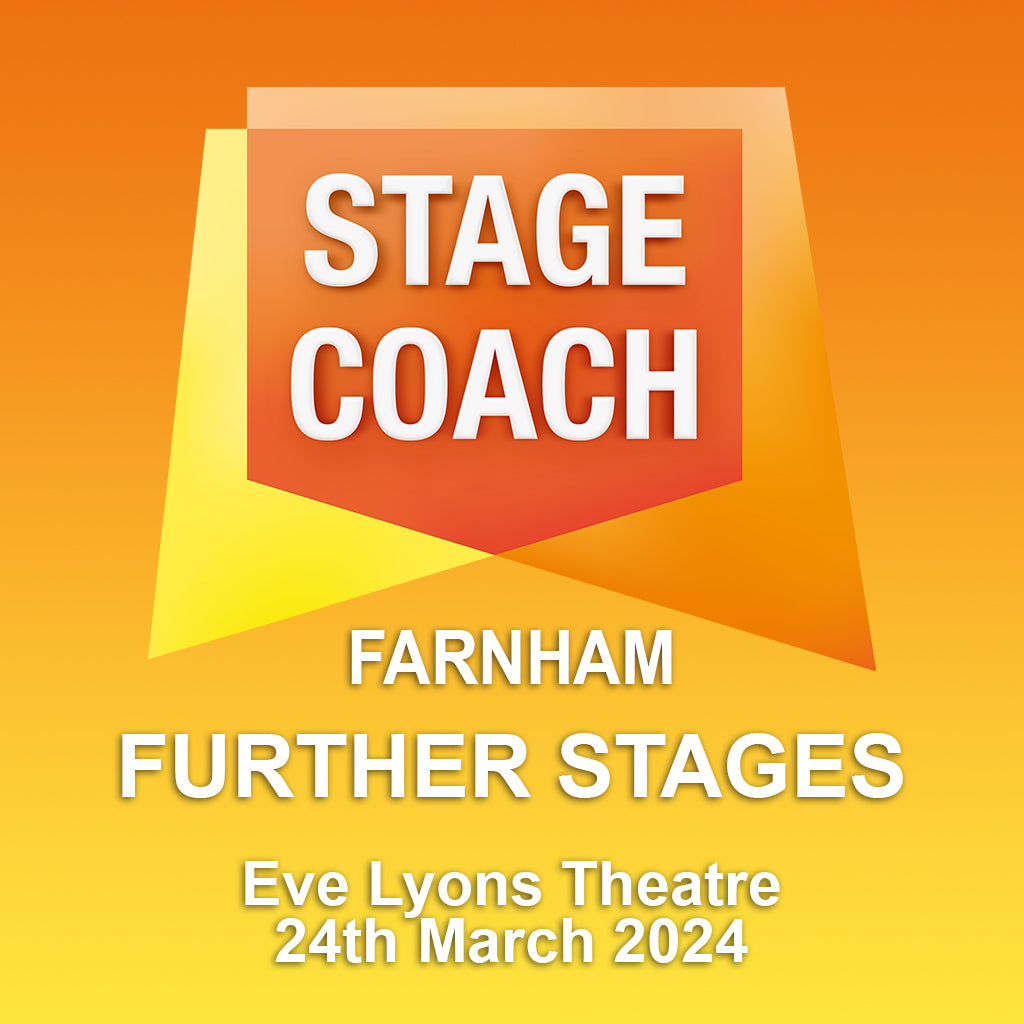 Stagecoach Farnham - Further Stages - Eve Lyons Theatre 24th March 2024